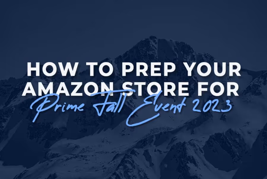How to Prep your Amazon Brand for Prime Fall Event 2023